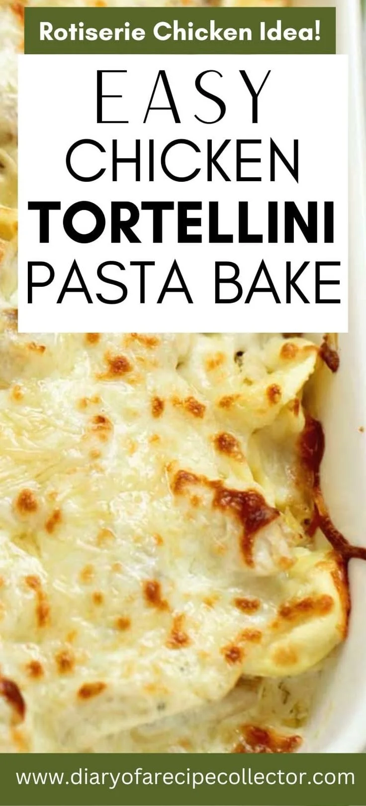 Easy chicken tortellini pasta bake with creamy alfredo sauce in a baking dish.
