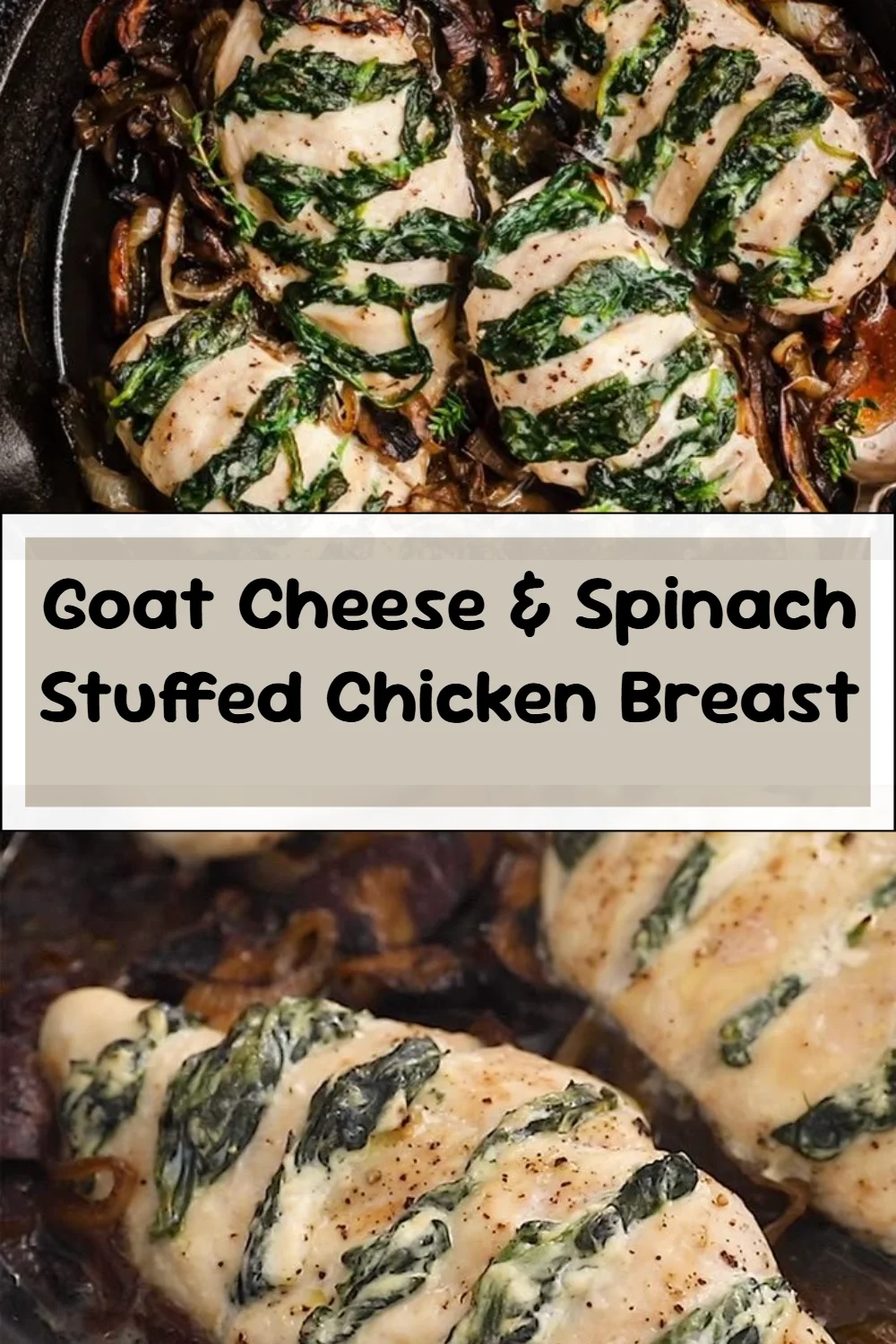 Goat Cheese & Spinach Stuffed Chicken Breast
