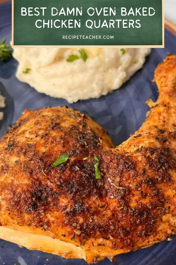 Juicy oven baked chicken quarters seasoned and ready to serve